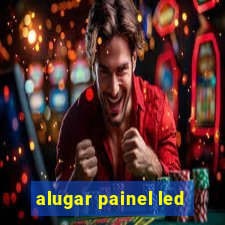 alugar painel led